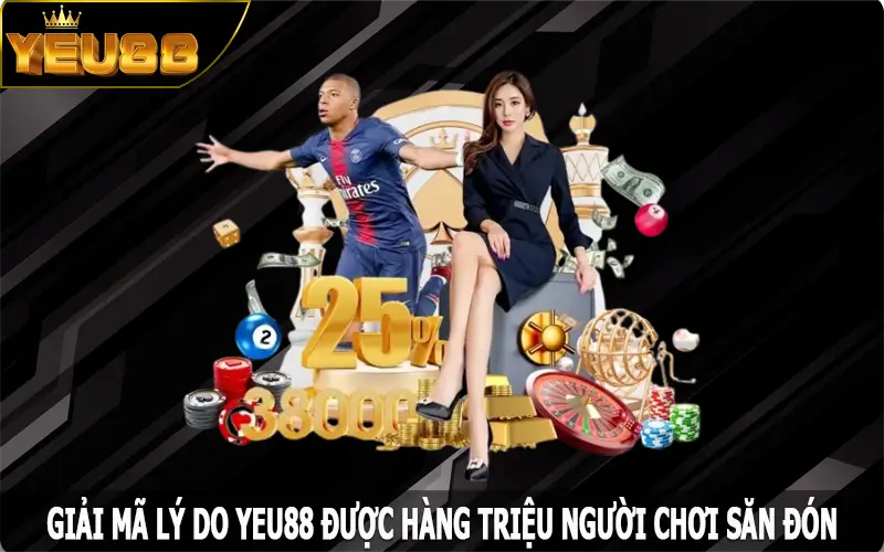 Giải mã lý do Yeu88 được hàng triệu người chơi săn đón