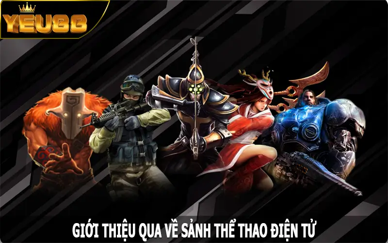 Giới thiệu qua về sảnh Esports Yeu88