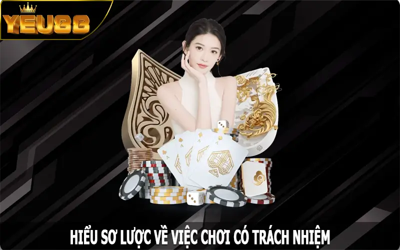 Hiểu sơ lược về việc chơi có trách nhiệm