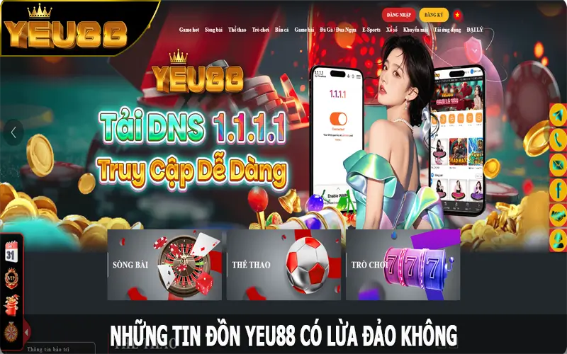 Những tin đồn Yeu88 có lừa đảo không?