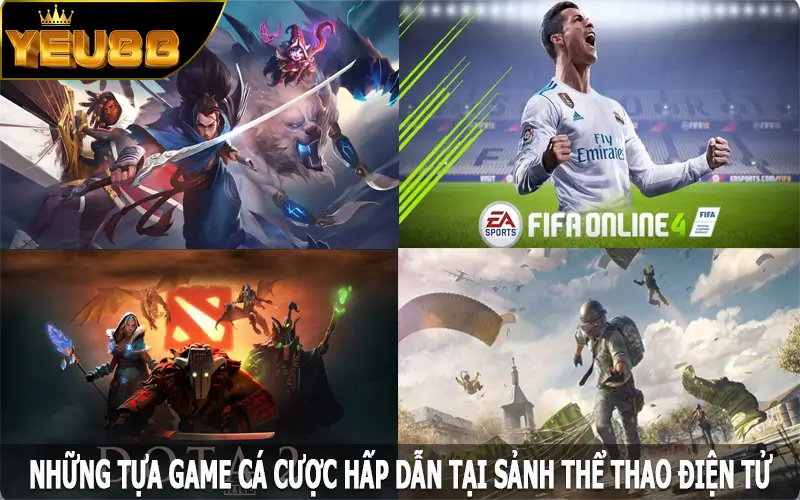 Những tựa game cá cược hấp dẫn tại sảnh esports Yeu88