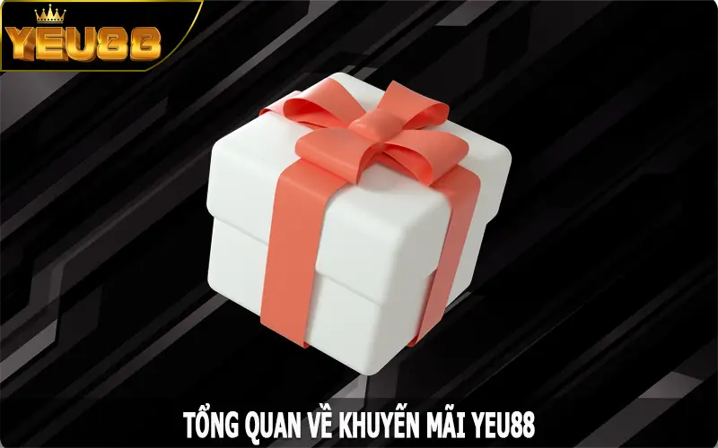 Tổng quan về khuyến mãi Yeu88